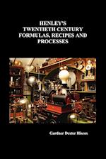 Henley's Twentieth Century Formulas, Recipes and Processes