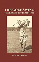 The Golf Swing, the Ernest Jones Method (Hardback)
