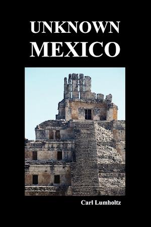Unknown Mexico (Paperback)