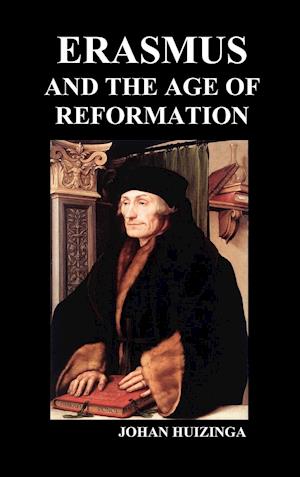 Erasmus and the Age of Reformation (Hardback)