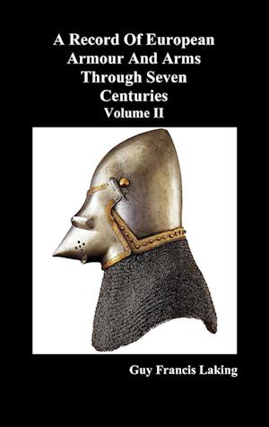A Record of European Armour and Arms Through Seven Centuries, Volume II