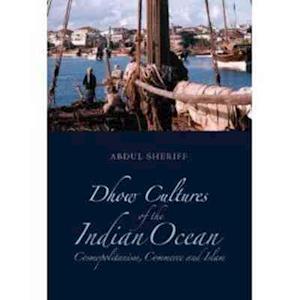 Dhow Cultures of the Indian Ocean