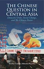 The Chinese Question in Central Asia