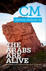 Critical Muslim 01: The Arabs are Alive
