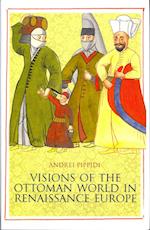 Visions of the Ottoman World in Renaissance Europe