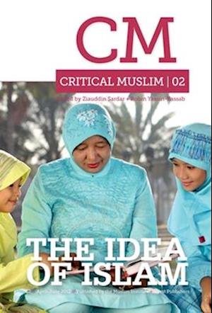 Critical Muslim 02: The Idea of Islam