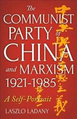 The Communist Party of China and Marxism, 1921-1985