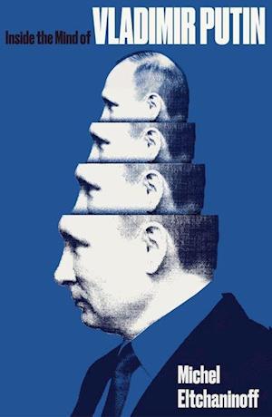 Inside the Mind of Vladimir Putin