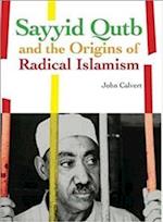 Sayyid Qutb and the Origins of Radical Islamism