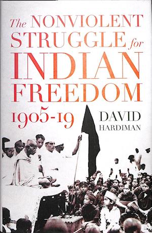 The Nonviolent Struggle for Indian Freedom, 1905-19