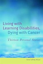 Living with Learning Disabilities, Dying with Cancer