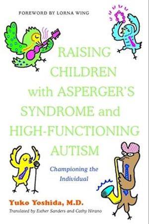 Raising Children with Asperger's Syndrome and High-functioning Autism