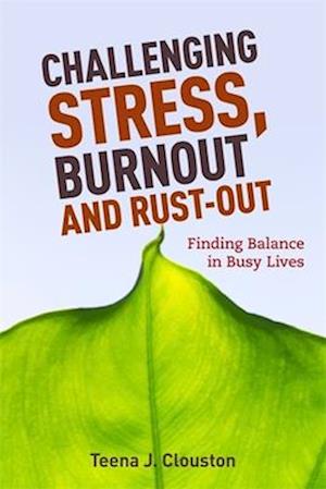 Challenging Stress, Burnout and Rust-Out