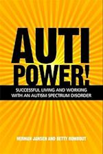 AutiPower! Successful Living and Working with an Autism Spectrum Disorder