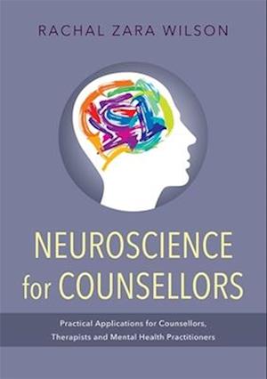 Neuroscience for Counsellors