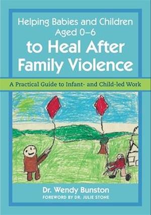 Helping Babies and Children Aged 0-6 to Heal After Family Violence