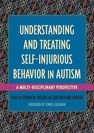 Understanding and Treating Self-Injurious Behavior in Autism