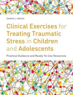 Clinical Exercises for Treating Traumatic Stress in Children and Adolescents