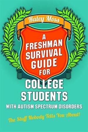 A Freshman Survival Guide for College Students with Autism Spectrum Disorders