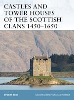 Castles and Tower Houses of the Scottish Clans 1450 1650