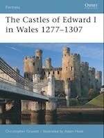 Castles of Edward I in Wales 1277 1307