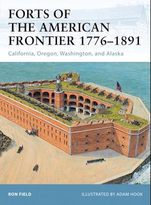 Forts of the American Frontier 1776 1891