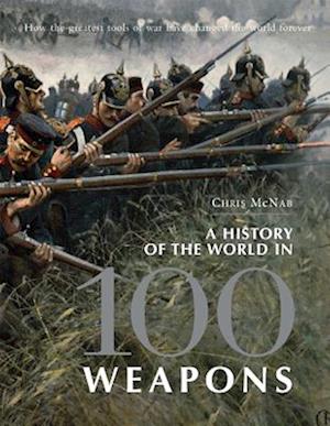 A History of the World in 100 Weapons