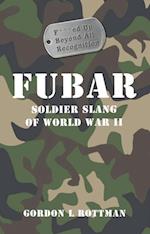 FUBAR F***ed Up Beyond All Recognition
