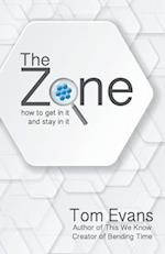 The Zone: How to Get in It and Stay in It 
