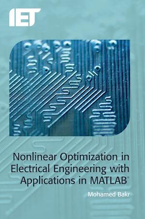 Nonlinear Optimization in Electrical Engineering with Applications in Matlaba