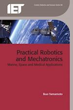 Practical Robotics and Mechatronics