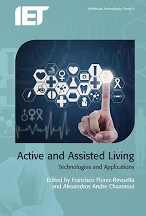 Active and Assisted Living: Technologies and Applications