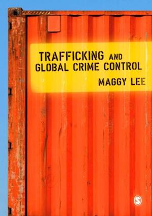 Trafficking and Global Crime Control