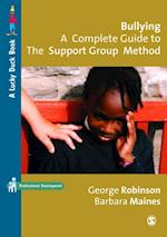 Bullying: A Complete Guide to the Support Group Method