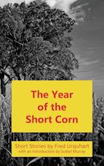 The Year of the Short Corn, and Other Stories