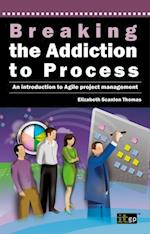 Breaking the Addiction to Process