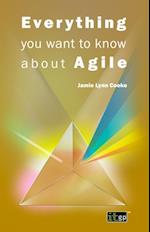 Everything you want to know about Agile