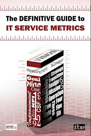 Definitive Guide to IT Service Metrics (The)