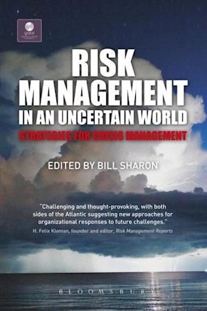 Risk Management in an Uncertain World : Strategies for Crisis Management