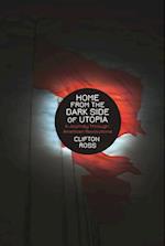 Home from the Dark Side of Utopia