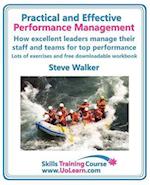 Practical and Effective Performance Management. How Excellent Leaders Manage and Improve Their Staff, Employees and Teams by Evaluation, Appraisal and