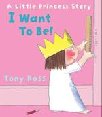 I Want to Be! (Little Princess)