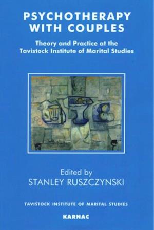 Psychotherapy With Couples : Theory and Practice at the Tavistock Institute of Marital Studies