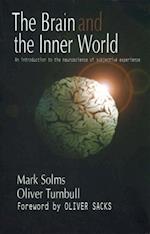 The Brain and the Inner World : An Introduction to the Neuroscience of Subjective Experience