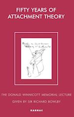 Fifty Years of Attachment Theory : The Donald Winnicott Memorial Lecture