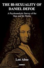 The Bi-sexuality of Daniel Defoe : A Psychoanalytic Survey of the Man and His Works
