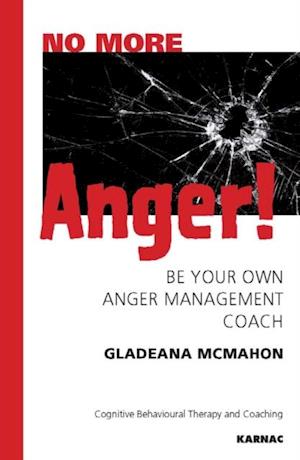 No More Anger! : Be Your Own Anger Management Coach