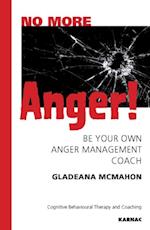 No More Anger! : Be Your Own Anger Management Coach