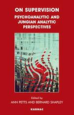 On Supervision : Psychoanalytic and Jungian Analytic Perspectives