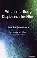 When the Body Displaces the Mind : Stress, Trauma and Somatic Disease
